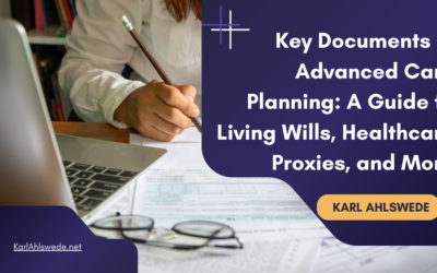 Key Documents in Advanced Care Planning: A Guide to Living Wills, Healthcare Proxies, and More