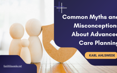 Common Myths and Misconceptions About Advanced Care Planning