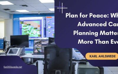 Plan for Peace: Why Advanced Care Planning Matters More Than Ever