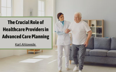 The Crucial Role of Healthcare Providers in Advanced Care Planning